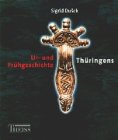 Ur- und Frühgeschichte Thüringens : Ergebnisse archäologischer Forschung in Text und Bild.