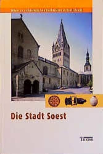 Die Stadt Soest Archäologie und Baukunst / mit Beitr. von Gabriele Isenberg . [Bearb. und Red.: W...