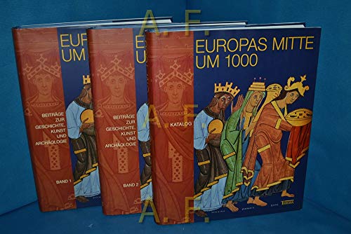 Europas Mitte um 1000 : Beiträge zur Geschichte, Kunst und Archäologie ; [27. Europaratsausstellu...