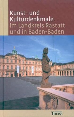 Kunst- und Kulturdenkmale im Landkreis Rastatt und in Baden-Baden - Clemens Kieser
