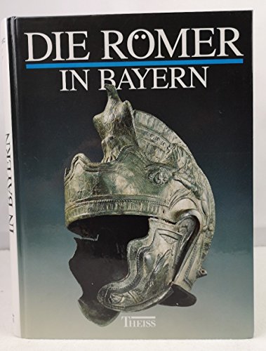 Beispielbild fr Die Rmer in Bayern. zum Verkauf von Abrahamschacht-Antiquariat Schmidt