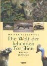 Beispielbild fr Die Welt der lebenden Fossilien. Eine Reise in die Urzeit zum Verkauf von medimops