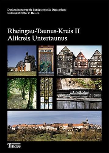 Rheingau-Taunus-Kreis II. Altkreis Untertaunus. Kulturdenkmäler in Hessen. - Dagmar Söder