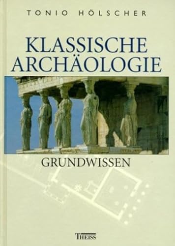 Beispielbild fr Klassische Archologie: Grundwissen zum Verkauf von medimops