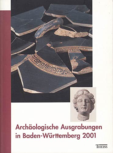 ArchÃ¤ologische Ausgrabungen in Baden- WÃ¼rttemberg 2001. (9783806216592) by Biel, JÃ¶rg