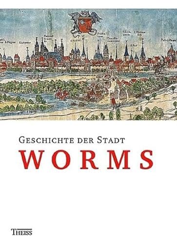 9783806216790: Geschichte der Stadt Worms