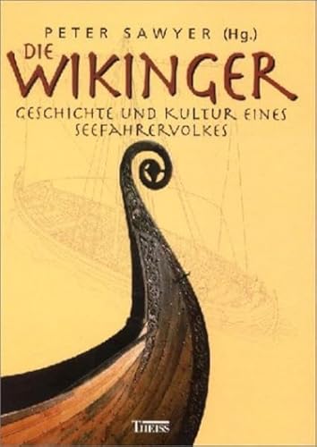 Die Wikinger. Geschichte und Kultur eines Seefahrervolkes - Sawyer, Peter