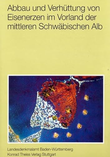 Abbau und Verhüttung von Eisenerzen im Vorland der mittleren Schwäbischen Alb.