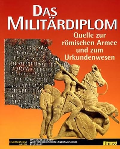 Das Militärdipolm. Quelle zur Römischen Armeee und zum Urkundenwesen.
