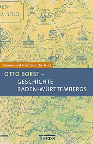 Geschichte Baden-Württembergs - Quarthal, Susanne, Franz Quarthal und Otto Borst