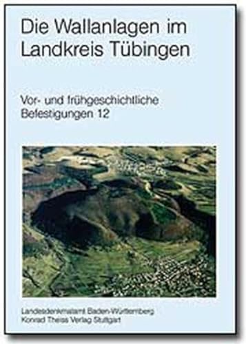 Vor- und frÃ¼hgeschichtliche Befestigungen, H.12: Die Wallanlagen im Landkreis TÃ¼bingen (9783806217377) by Morrissey, Christoph; MÃ¼ller, Dieter