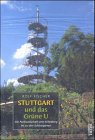Beispielbild fr Stuttgart und das Grne U: Die Parklandschaft vom Killesberg bis zu den Schlossg zum Verkauf von Die Buchgeister
