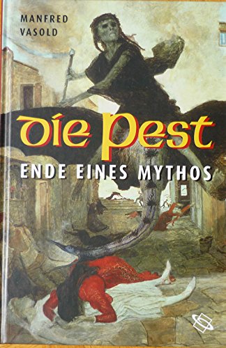 Die Pest. Ende eines Mythos. - Vasold, Manfred