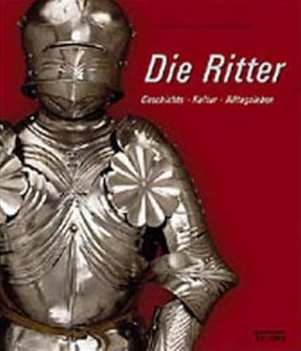 Beispielbild fr Die Ritter, Geschichte. Kultur, Alltagsleben. zum Verkauf von Abrahamschacht-Antiquariat Schmidt