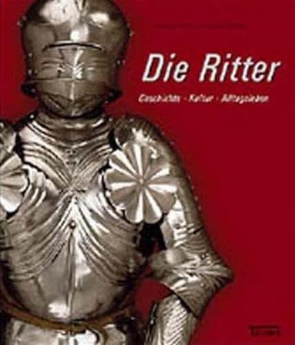 9783806217919: Die Ritter. Geschichte - Kultur - Alltagsleben