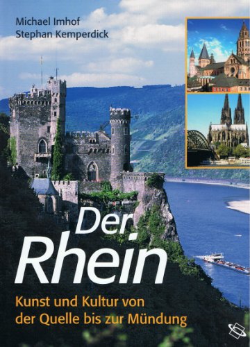 Stock image for Der Rhein: Kunst und Kultur von der Quelle bis zur Mndung for sale by medimops