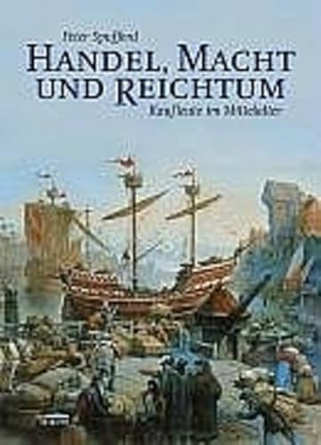 9783806218930: Handel, Macht und Reichtum: Kaufleute im Mittelalter