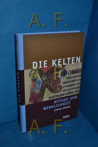 Die Kelten - Mythos und Wirklichkeit hrsg. von Stefan Zimmer. Mit Beitr. von Norbert Baum . [Alle Kt. stammen von Peter Palm] - Zimmer, Stefan [Herausgeber] und Norbert [Mitwirkender] Baum