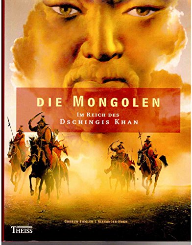 Imagen de archivo de Die Mongolen: Im Reich des Dschingis Khan. a la venta por Worpsweder Antiquariat