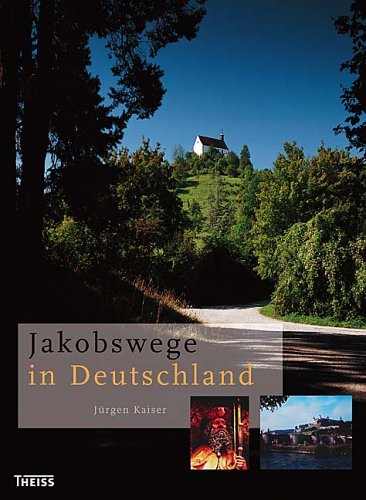 Jakobswege in Deutschland - Jürgen Kaiser