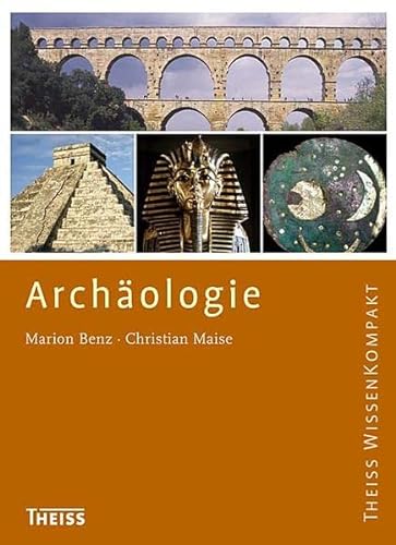 Archäologie - Benz, Marion und Christian Maise