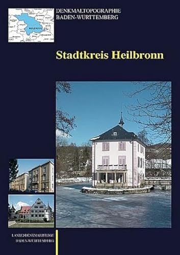 Stadtkreis Heilbronn (Denkmaltopographie Baden-Württemberg) - Berner-vom Feld, Martina, Jörg Biel Julius Fekete u. a.