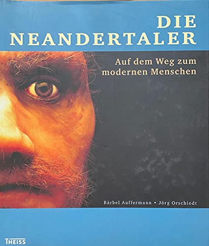 Beispielbild fr Die Neandertaler: Auf dem Weg zum modernen Menschen zum Verkauf von medimops