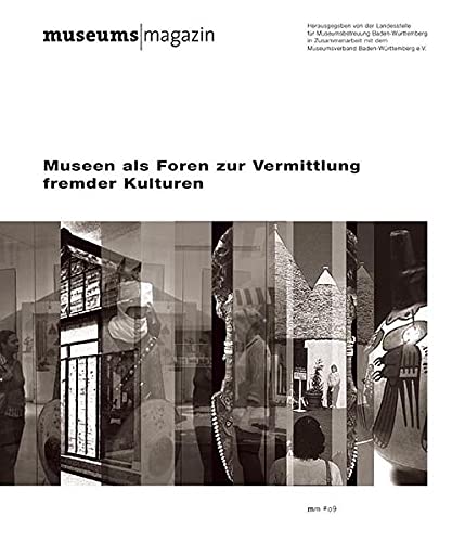Beispielbild fr Museen als Foren zur Vermittlung fremder Kulturen. Tagung Museumsverband Baden-Wrttemberg, 12. und 13. Mrz 2004 zum Verkauf von medimops