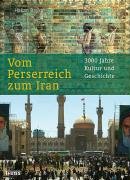 Beispielbild fr Vom Perserreich zum Iran: 3000 Jahre Kultur und Geschichte zum Verkauf von medimops