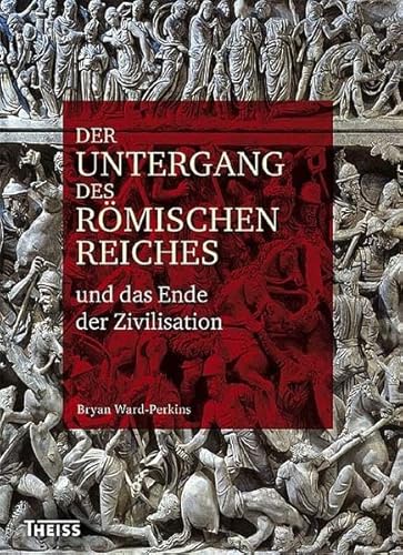 9783806220834: Der Untergang des Rmischen Reiches: Und das Ende der Zivilisation