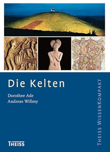 Die Kelten. Mit über 130 Abbildungen und Karten. Umschlaggestaltung von Stefan Schmid unter Verwendung von Fotos von Walter Gasche. Kartografie und Zeittafel von Peter Palm. Reihengestaltung und Satz von Katrin Kleinschrot. (= Reihe: Theiss WissenKompakt). - Ade, Dorothee; Willmy, Andreas