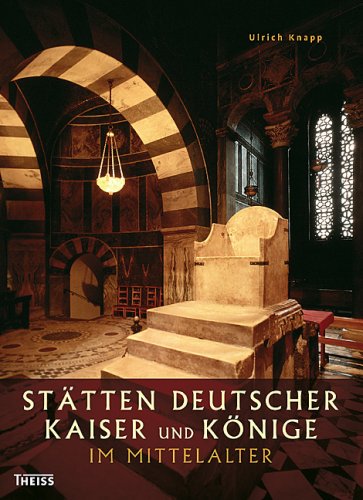 Stock image for Sttten deutscher Kaiser und Knige im Mittelalter for sale by Bernhard Kiewel Rare Books