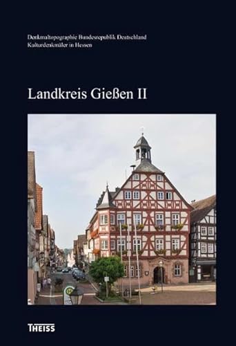 KulturdenkmÃ¤ler in Hessen. Landkr. GieÃŸen II: Die Gemeinden Buseck, Fernwald, GrÃ¼nberg, LanggÃ¶ns, Linden, Pohlheim und Rabenau (9783806221787) by Unknown Author