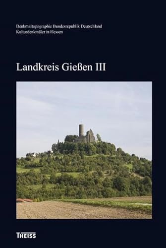 KulturdenkmÃ¤ler in Hessen. Landkreis GieÃŸen III: Die Gemeinden Allendorf (Lumda), Biebertal, Heuchelheim, Lollar, Staufenberg und Wettenberg (9783806221794) by Karlheinz / Schneider Lang