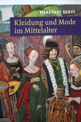 Kleidung und Mode im Mittelalter (9783806221992) by Margaret Scott