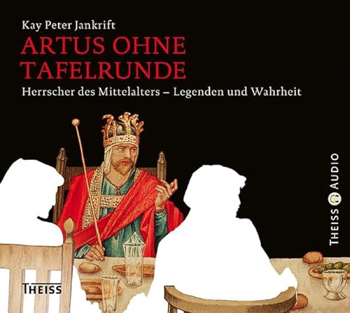 Stock image for Artus ohne Tafelrunde: Herrscher des Mittelalters - Legenden und Wahrheit for sale by medimops