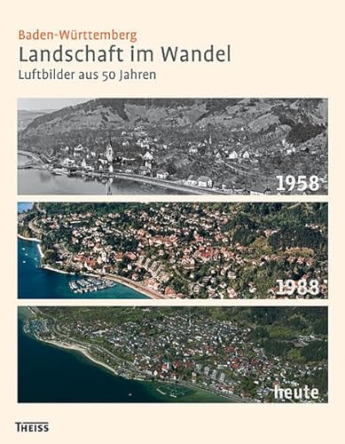 Beispielbild fr Baden-Wrttemberg. Landschaft im Wandel: Luftbilder aus 50 Jahren zum Verkauf von medimops