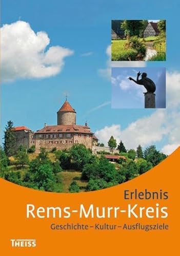 Erlebnis Rems-Murr-Kreis : Geschichte - Kultur - Ausflugsziele. hrsg. vom Landratsamt Rems-Murr-K...