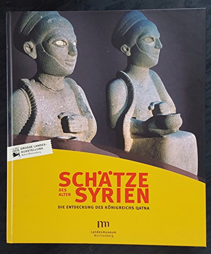 Beispielbild fr Schtze des alten Syrien : die Entdeckung des Knigreichs Qatna ; [anlsslich der Groen Landesausstellung im Landesmuseum Wrttemberg, Stuttgart]. hrsg. vom Landesmuseum Wrttemberg, Stuttgart in Zusammenarbeit mit Michel al-Maqdissi . [In Zusammenarbeit und mit Untersttzung der Generaldirektion der Antiken und Museen der Syrischen Arabischen Republik. bers. Eva Geith-Hidam .] zum Verkauf von Antiquariat  Udo Schwrer