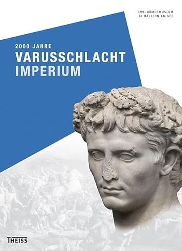 2000 JAHRE VARUSSCHLACHT - IMPERIUM. - [Hrsg.]: LwL Römermuseum in Haltern am See;