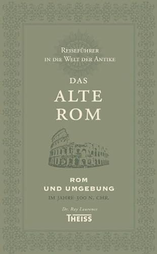 Stock image for Das alte Rom. Rom und umgebung. Ein Reisefhrer in die Welt der Antike for sale by Hylaila - Online-Antiquariat