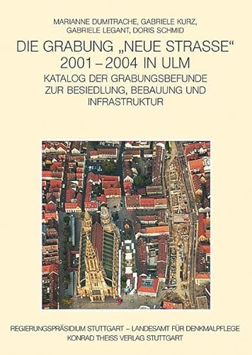 Die Grabung Neue Straße 2001-2004 in Ulm.