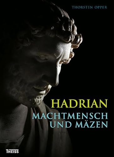 Hadrian. Machtmensch und Mäzen. - Opper, Thorsten und Helmut Schareika