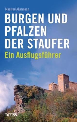 Beispielbild fr Burgen und Pfalzen der Staufer. Ein Ausflugsfhrer. zum Verkauf von Buch-Galerie Silvia Umla