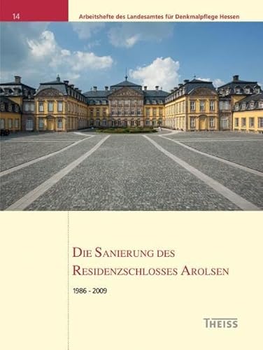 Beispielbild fr Die Sanierung des Residenzschlosses Arolsen 1986 - 2009 zum Verkauf von Thomas Emig