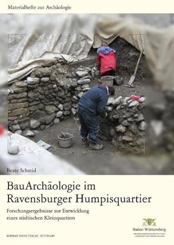 BauArchäologie im Ravensburger Humpisquartier.