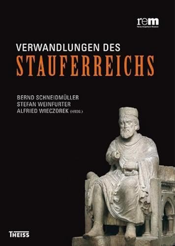 Beispielbild fr Verwandlungen des Stauferreichs Schneidmller,Bernd/Weinfurter,Stefan/Wieczorek,Alfried (Hrsg.) zum Verkauf von Aragon Books Canada