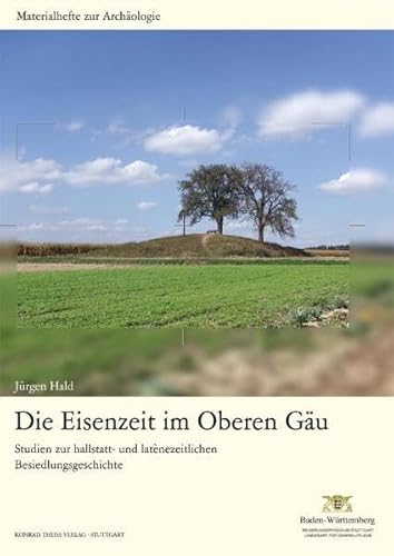 Die Eisenzeit im Oberen Gäu: Studien zur hallstatt- und latènezeitlichen Besiedlungsgeschichte