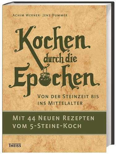 Stock image for Kochen durch die Epochen: Von der Steinzeit bis ins Mittelalter for sale by medimops
