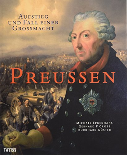 Beispielbild fr Preuen: Aufstieg und Fall einer Gromacht zum Verkauf von Antiquariat Hubertus von Somogyi-Erddy